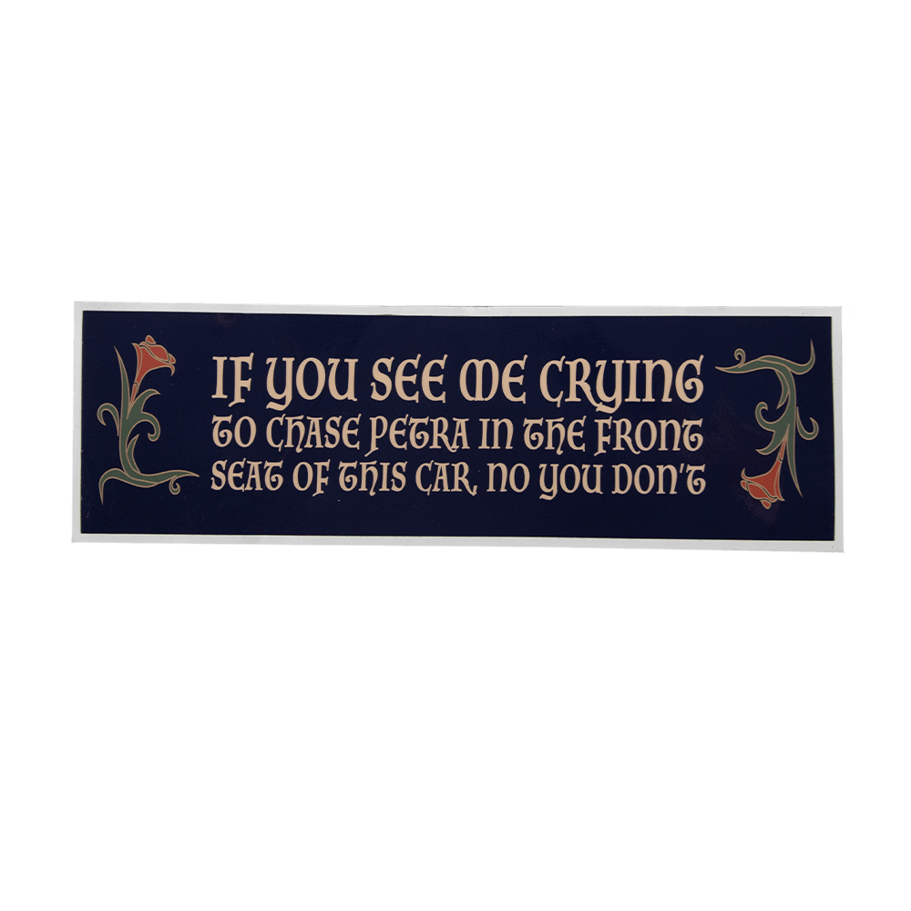 If You See Me Crying Bumper Sticker