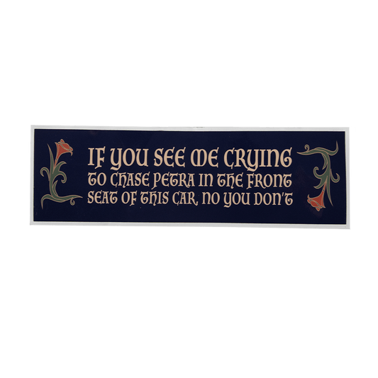 If You See Me Crying Bumper Sticker