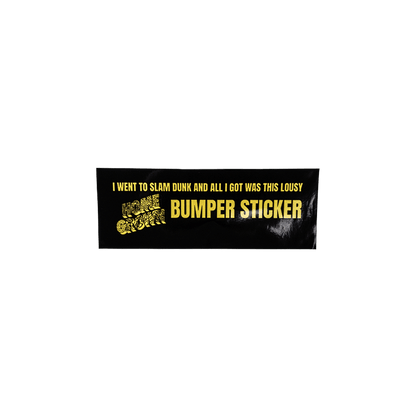 Lousy Slam Dunk Bumper Sticker